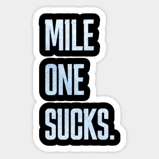 Mile one sucks - running Sticker